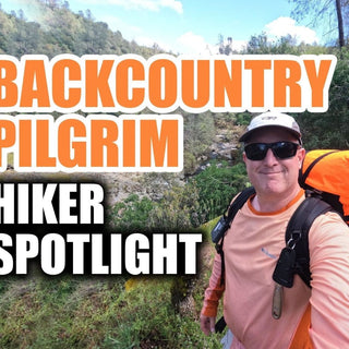 Backcountry Pilgrim - Hiker Spotlight - Hilltop Packs LLC