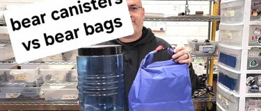 Bear Canisters vs Bear Bags - Hilltop Packs LLC