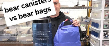 Bear Canisters vs Bear Bags - Hilltop Packs LLC