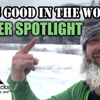 “It’s Good in the Woods” - Hiker Spotlight - Hilltop Packs LLC