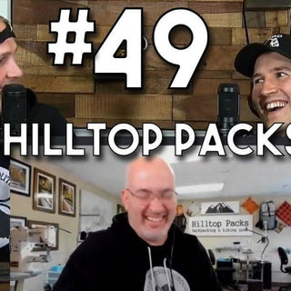 Schill Brothers: Backcountry BSing #49 - Hilltop Packs LLC