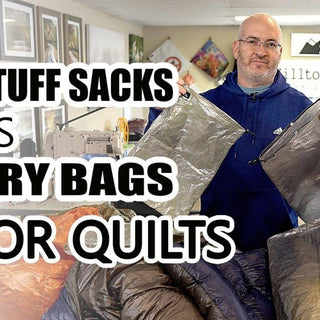 Stuff Sacks Vs Dry Bags For Quilts - Hilltop Packs LLC