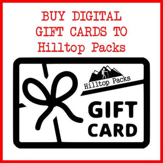 Gift Cards To Hilltop Packs - Hilltop Packs LLC